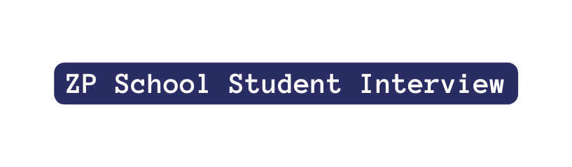 ZP School Student Interview