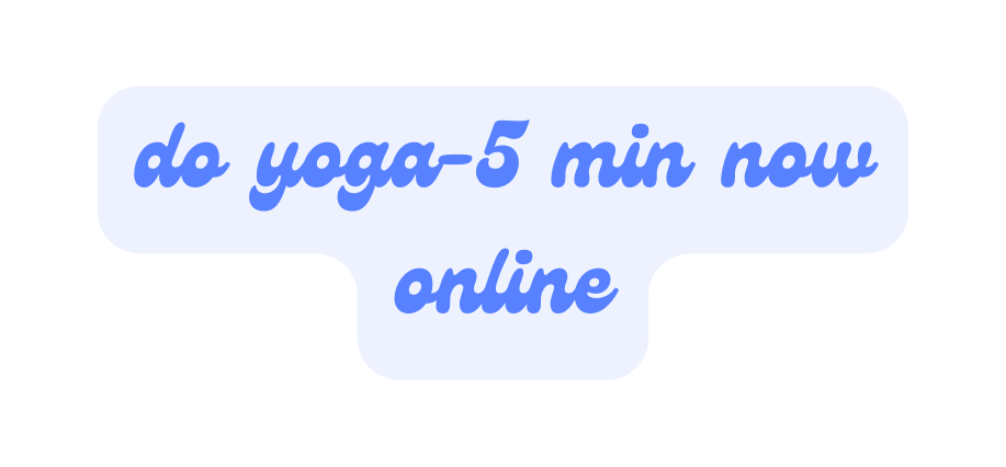 do yoga 5 min now online