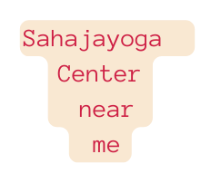 Sahajayoga Center near me