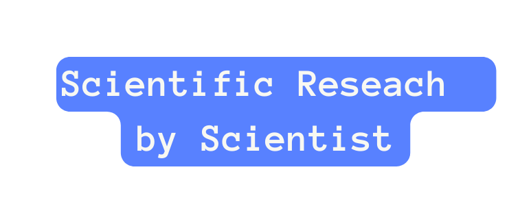 Scientific Reseach by Scientist